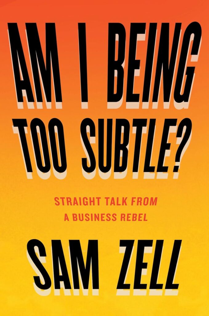 Am I Being Too Subtle? by Sam Zell- Book Cover
