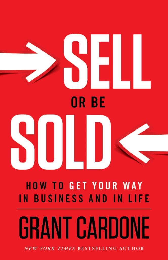 Sell or Be Sold by Grant Cardone- Book Cover