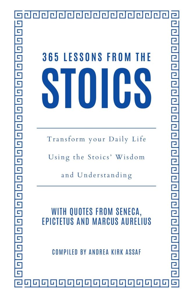 365 Lessons from the Stoics- Compiled by Andrea Kirk Assaf- Book Cover